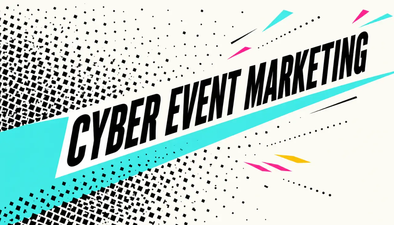 Cybersecurity event marketing breaking through